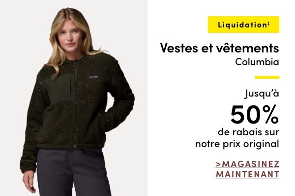  Vestes et vêtements Columbia en liquidation jusqu'à 50% de rabais sur notre prix original